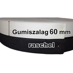   Gumiszalag 60 mm, raschel szövés, törtfehér és fekete színben (25 m/ tekercs/szín). 
